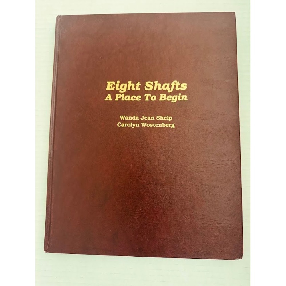 Eight Shafts A Place To Begin Wanda Jean Shelp Carolyn Wostenberg Hardcover 1987
